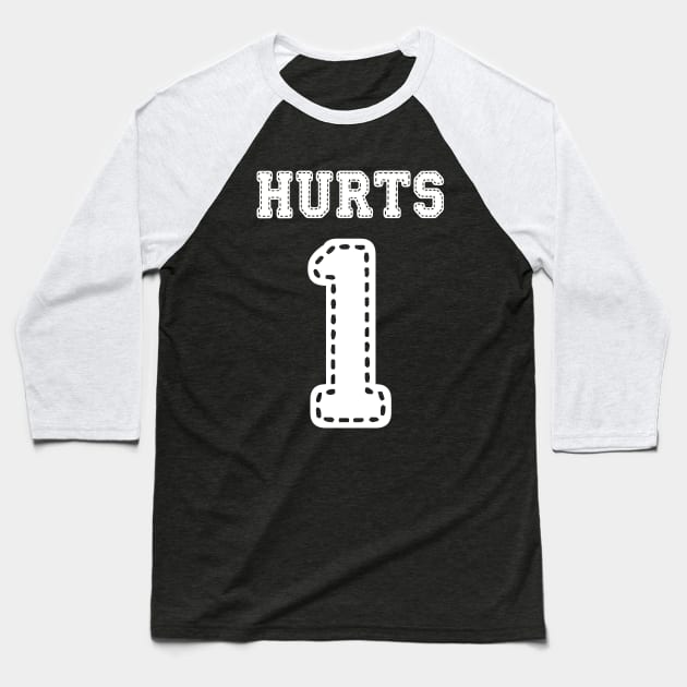 HURTS 1 Baseball T-Shirt by ddesing